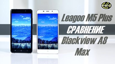 Leagoo M5 Plus  Blackview A8 MAX
