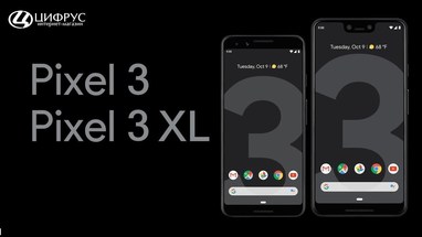 Google Pixel 3  Pixel 3 XL    